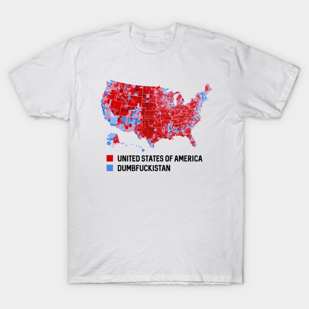 Dumbfuckistan is the blue. United States of America is the red - Election T-Shirt by BeCreative